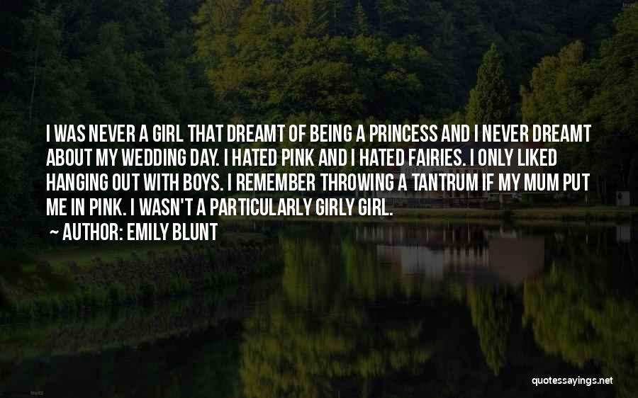 Being His Princess Quotes By Emily Blunt