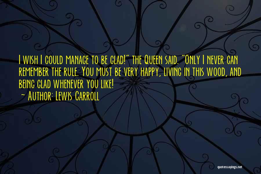 Being His Queen Quotes By Lewis Carroll
