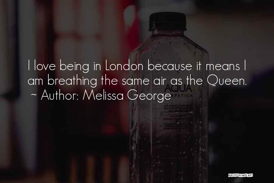 Being His Queen Quotes By Melissa George