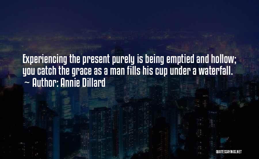 Being Hollow Quotes By Annie Dillard