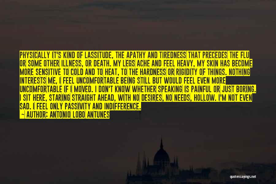 Being Hollow Quotes By Antonio Lobo Antunes