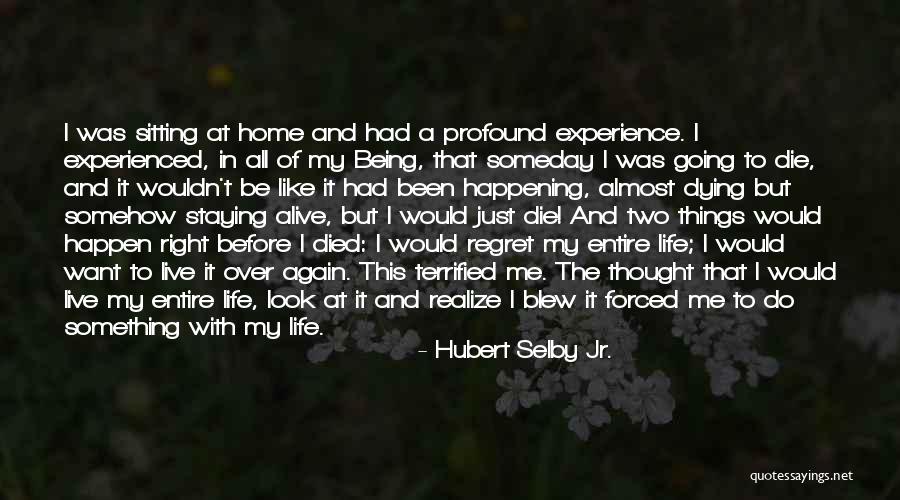 Being Home Again Quotes By Hubert Selby Jr. Being Home Again Quotes By Hubert Selby Jr.