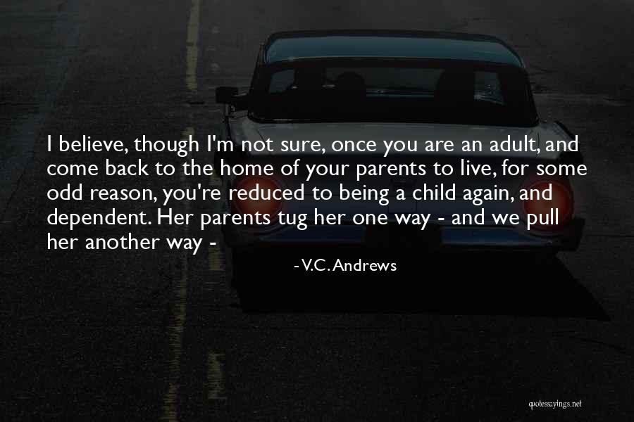 Being Home Again Quotes By V.C. Andrews Being Home Again Quotes By V.C. Andrews