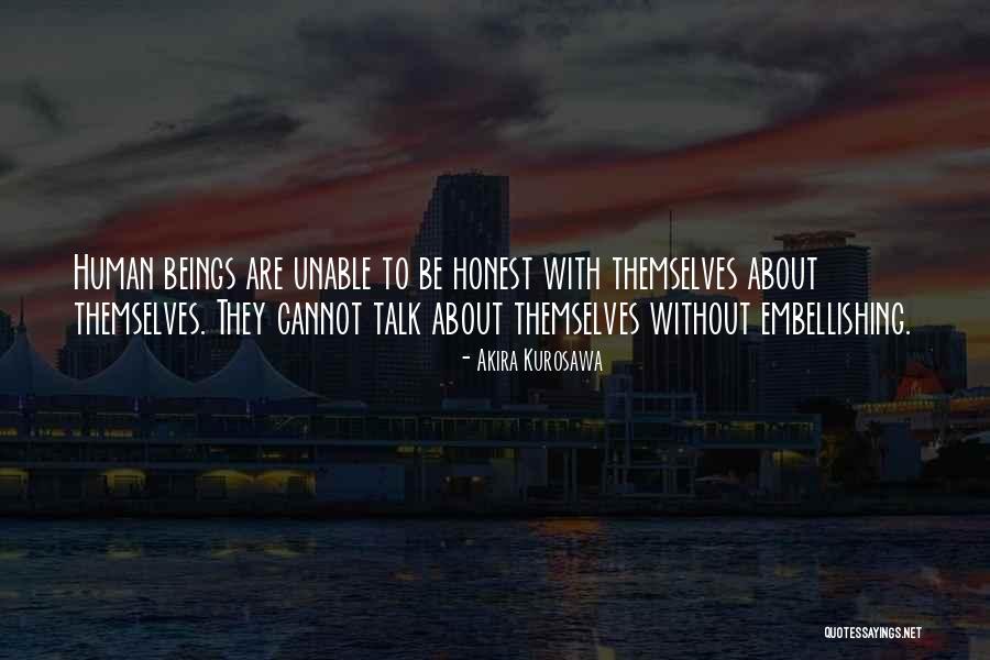 Being Honest About Yourself Quotes By Akira Kurosawa Being Honest About Yourself Quotes By Akira Kurosawa