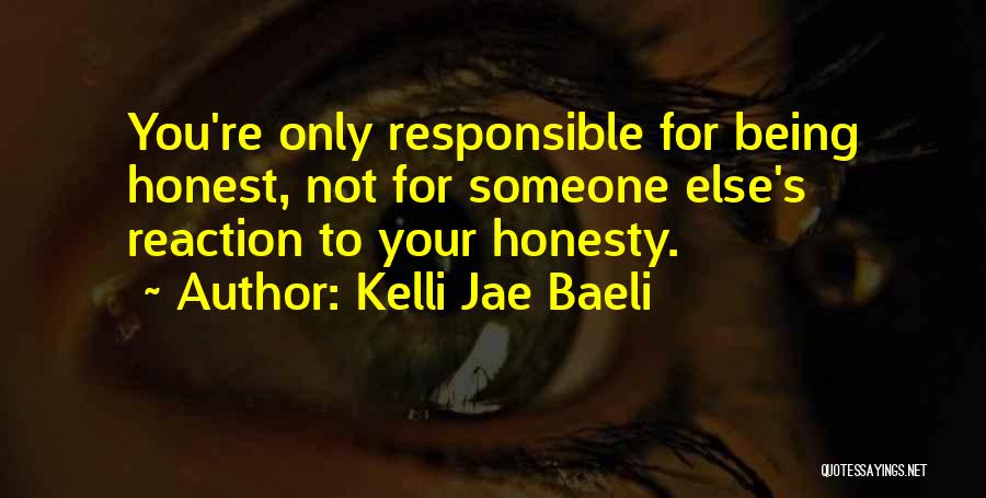 Being Honest In Relationships Quotes By Kelli Jae Baeli