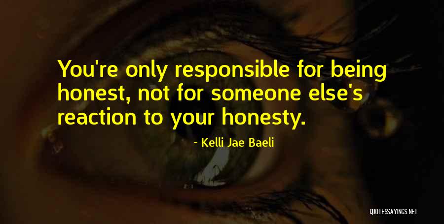 Being Honest In Relationships Quotes By Kelli Jae Baeli