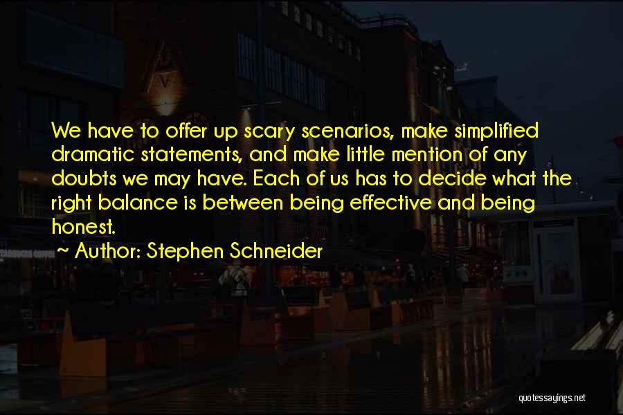 Being Honest Quotes By Stephen Schneider