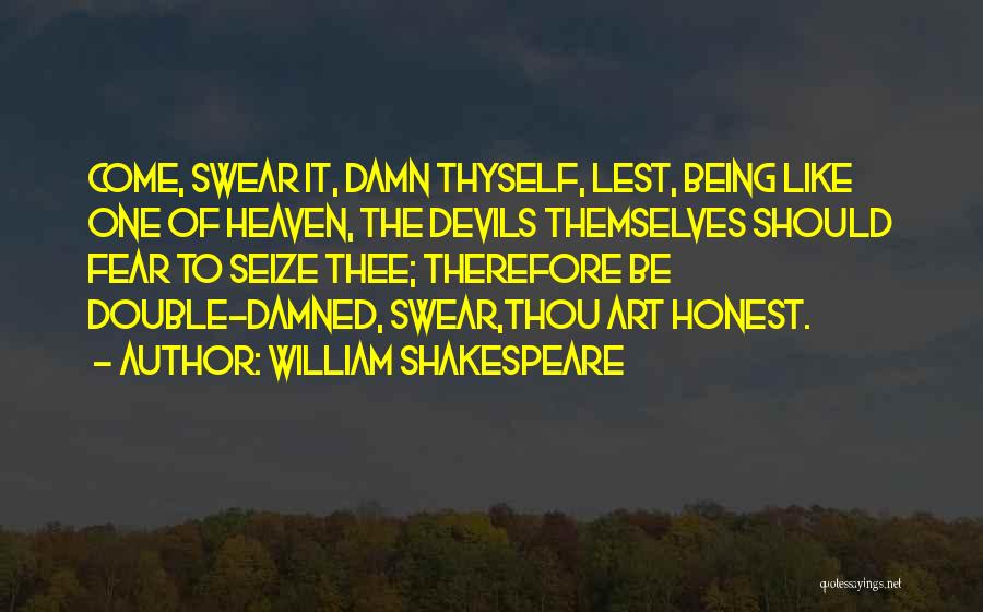 Being Honest Quotes By William Shakespeare