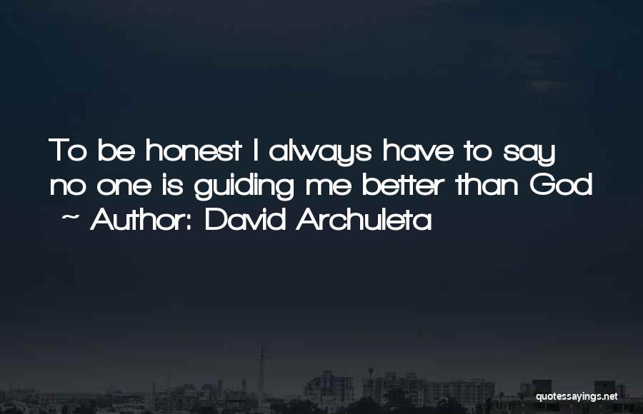 Being Honest With God Quotes By David Archuleta