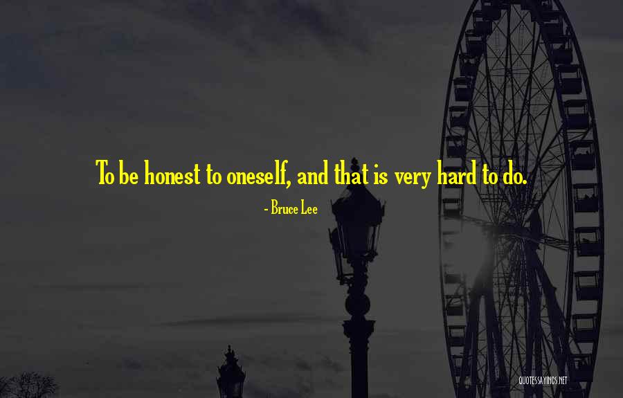 Being Honest With Oneself Quotes By Bruce Lee Being Honest With Oneself Quotes By Bruce Lee