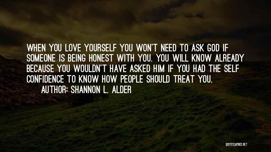 Being Honest With The One You Love Quotes By Shannon L. Alder