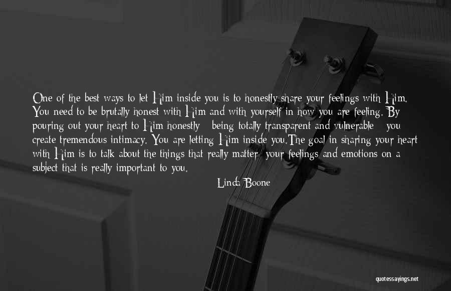Being Honest With Your Feelings Quotes By Linda Boone Being Honest With Your Feelings Quotes By Linda Boone