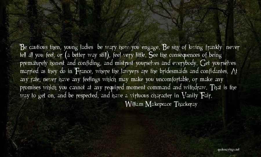Being Honest With Your Feelings Quotes By William Makepeace Thackeray Being Honest With Your Feelings Quotes By William Makepeace Thackeray