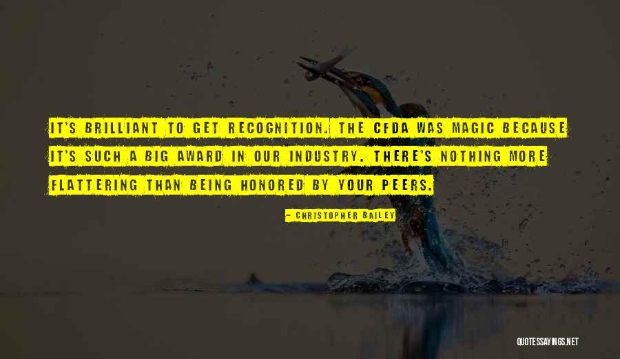 Being Honored By Peers Quotes By Christopher Bailey Being Honored By Peers Quotes By Christopher Bailey