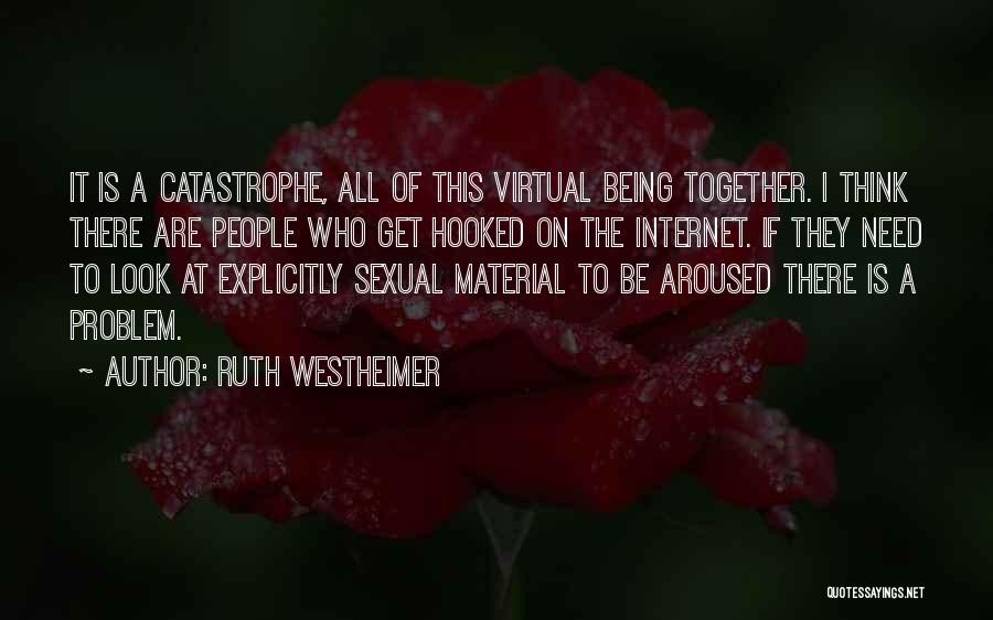 Being Hooked On Someone Quotes By Ruth Westheimer