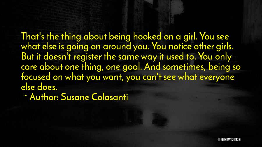 Being Hooked On Someone Quotes By Susane Colasanti