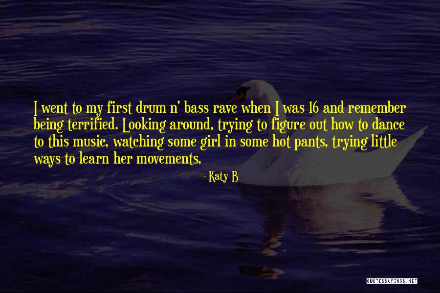 Being Hot Looking Quotes By Katy B Being Hot Looking Quotes By Katy B
