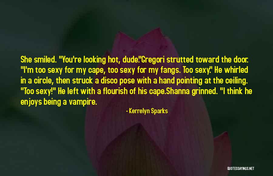 Being Hot Looking Quotes By Kerrelyn Sparks Being Hot Looking Quotes By Kerrelyn Sparks
