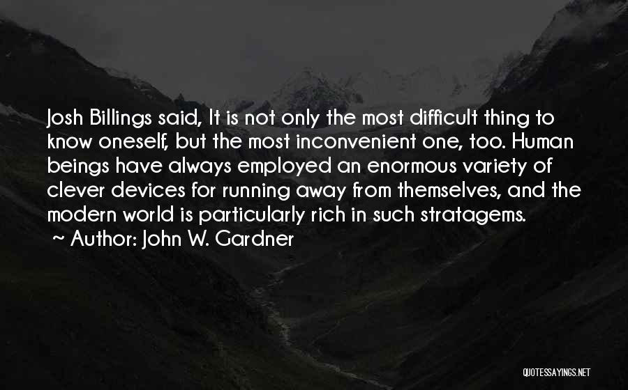 Being Human Josh Quotes By John W. Gardner