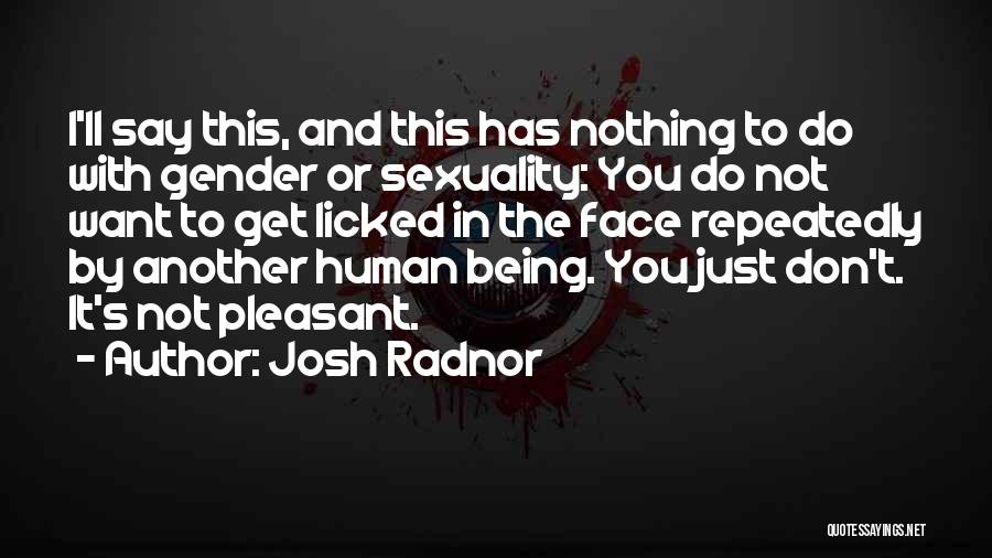 Being Human Josh Quotes By Josh Radnor