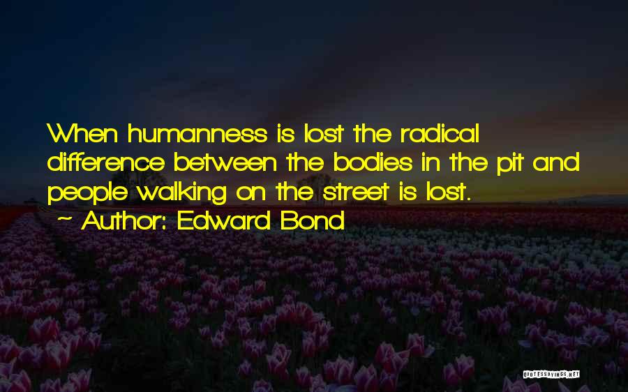 Being Human Uk Hal Quotes By Edward Bond