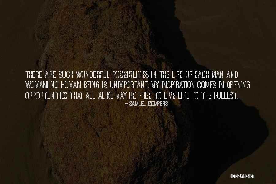 Being Human Us Opening Quotes By Samuel Gompers Being Human Us Opening Quotes By Samuel Gompers