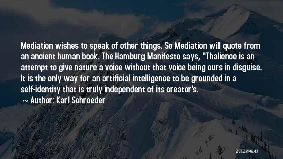Being Human Voice Over Quotes By Karl Schroeder