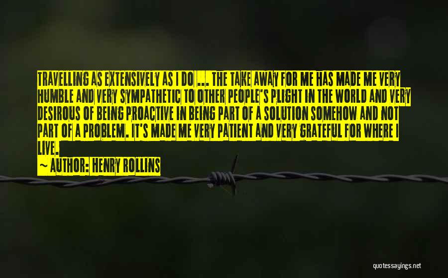 Being Humble And Grateful Quotes By Henry Rollins