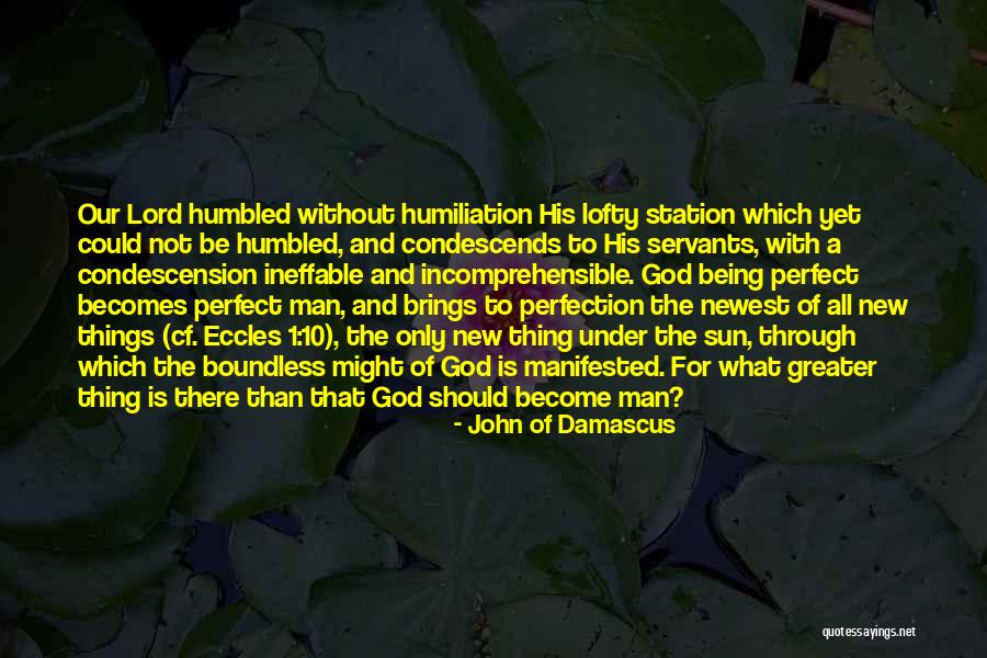 Being Humbled By God Quotes By John Of Damascus Being Humbled By God Quotes By John Of Damascus