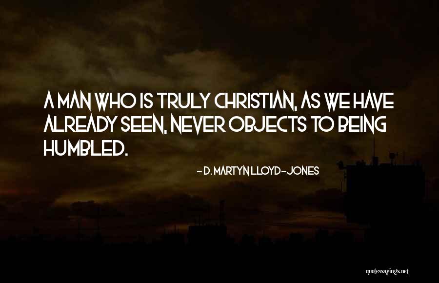 Being Humbled Quotes By D. Martyn Lloyd-Jones Being Humbled Quotes By D. Martyn Lloyd-Jones