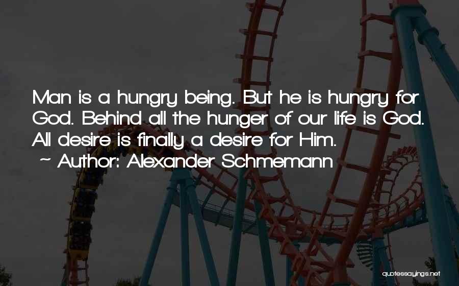 Being Hungry For God Quotes By Alexander Schmemann