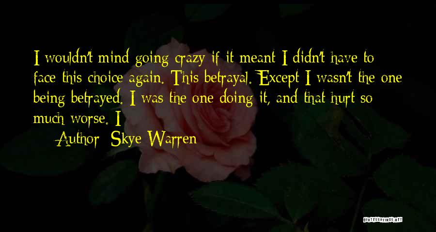 Being Hurt Again Quotes By Skye Warren