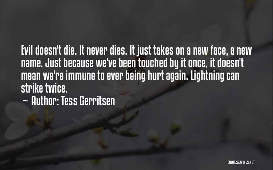 Being Hurt Again Quotes By Tess Gerritsen