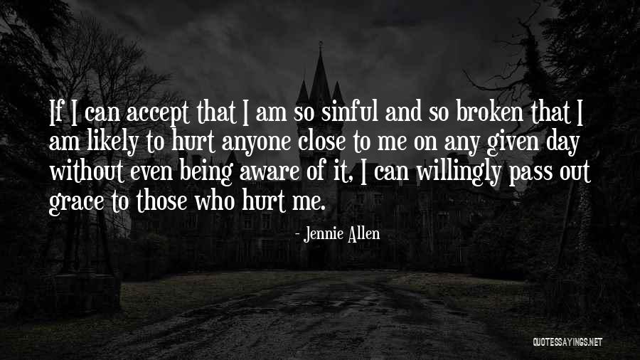 Being Hurt And Broken Quotes By Jennie Allen Being Hurt And Broken Quotes By Jennie Allen