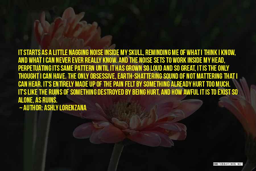 Being Hurt At Work Quotes By Ashly Lorenzana