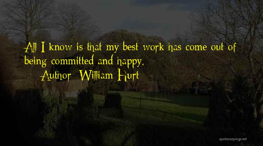 Being Hurt At Work Quotes By William Hurt