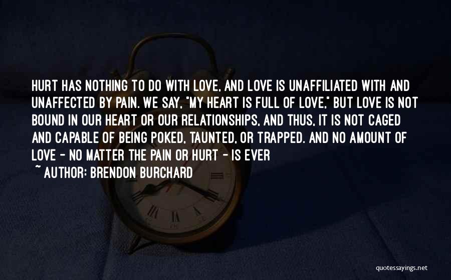 Being Hurt But In Love Quotes By Brendon Burchard