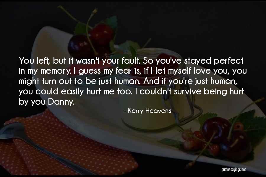 Being Hurt But In Love Quotes By Kerry Heavens