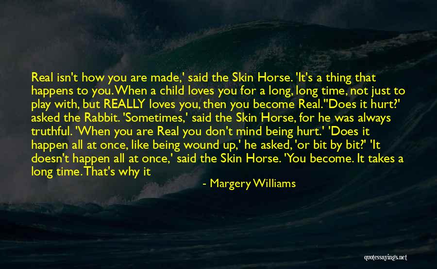 Being Hurt But In Love Quotes By Margery Williams