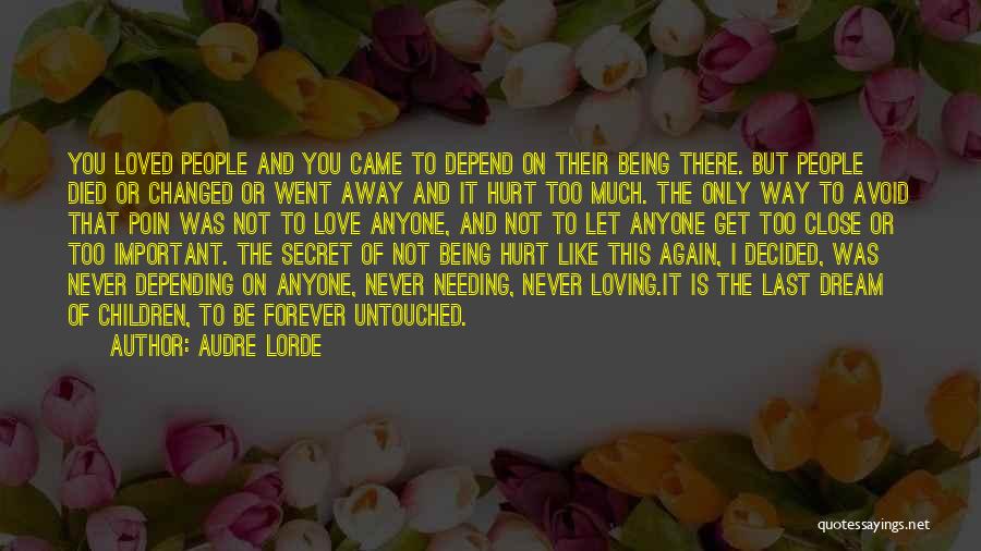 Being Hurt But Still Loving Him Quotes By Audre Lorde