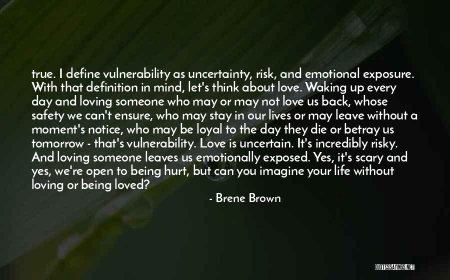 Being Hurt But Still Loving Him Quotes By Brene Brown