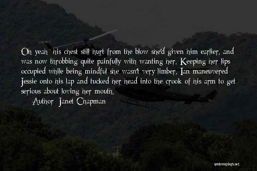 Being Hurt But Still Loving Him Quotes By Janet Chapman