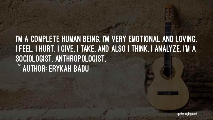 Being Hurt But Still Loving Someone Quotes By Erykah Badu