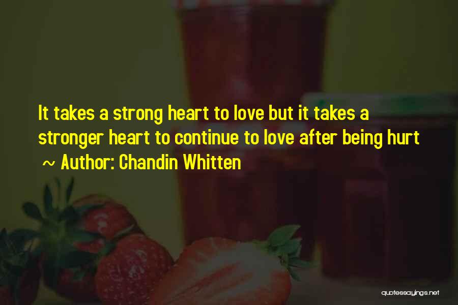 Being Hurt But Strong Quotes By Chandin Whitten