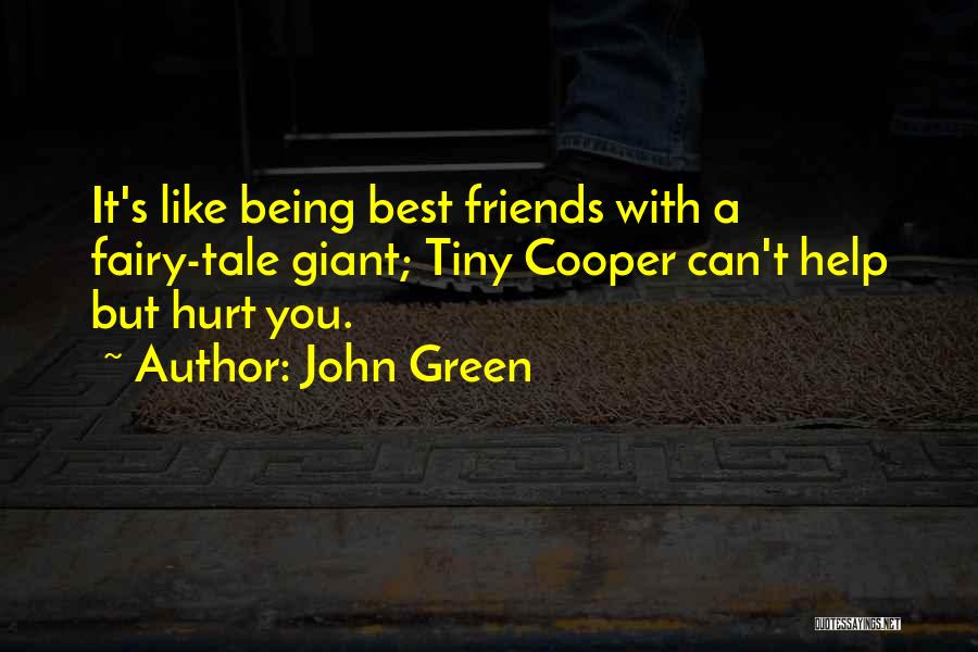 Being Hurt By Friends Quotes By John Green