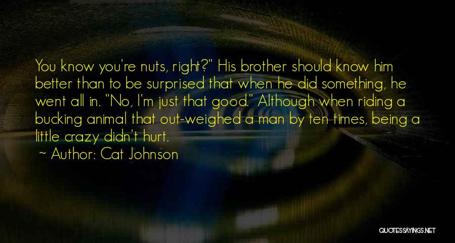 Being Hurt By Him Quotes By Cat Johnson