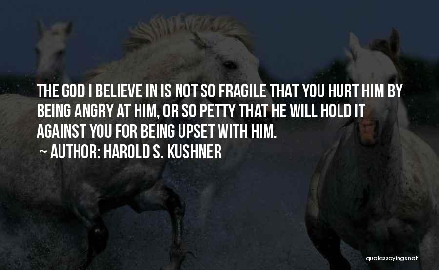 Being Hurt By Him Quotes By Harold S. Kushner