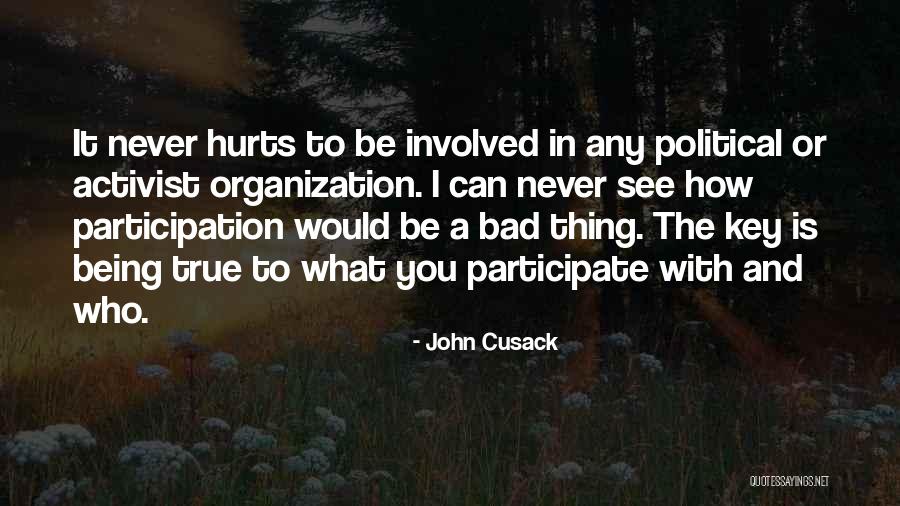 Being Hurt By Him Quotes By John Cusack