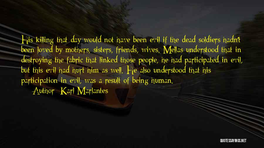 Being Hurt By Him Quotes By Karl Marlantes