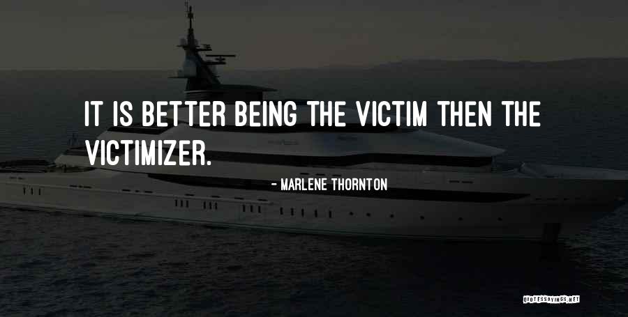 Being Hurt By Him Quotes By Marlene Thornton Being Hurt By Him Quotes By Marlene Thornton